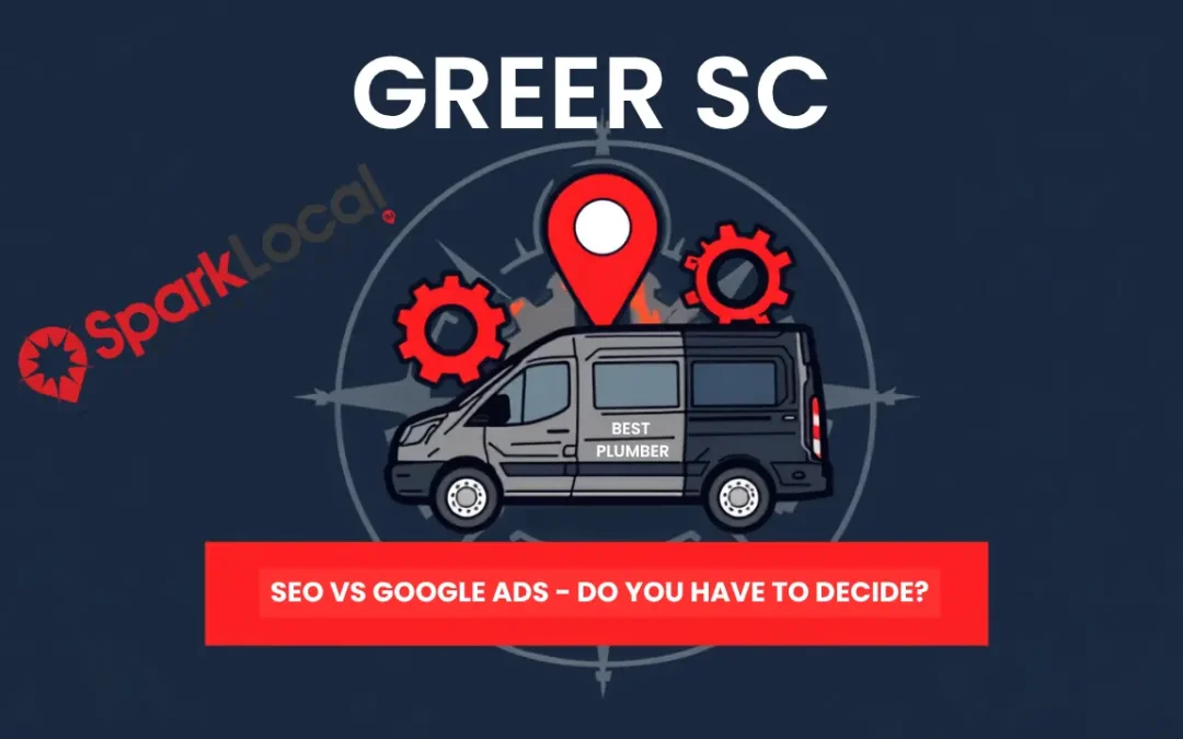 SEO vs. Google Ads for Greer, SC Businesses